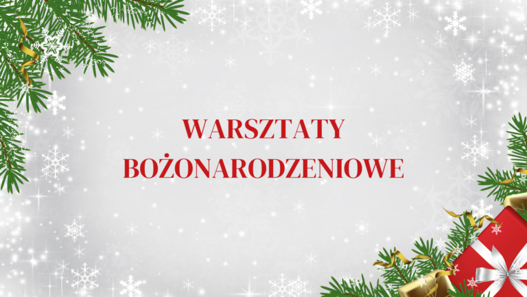 Read more about the article Warsztaty Bożonarodzeniowe