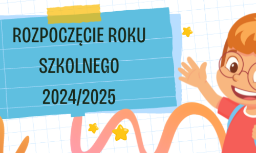 Rozpoczęcie Roku Szkolnego 2024/2025