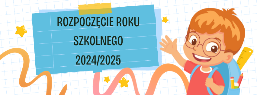 You are currently viewing Rozpoczęcie Roku Szkolnego 2024/2025