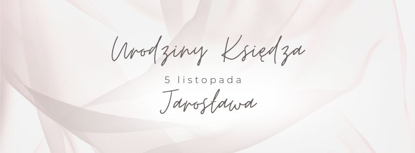 You are currently viewing Urodziny Księdza Jarosława