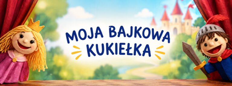 Read more about the article Moja Bajkowa Kukiełka